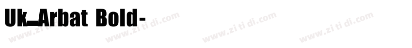 Uk_Arbat Bold字体转换
